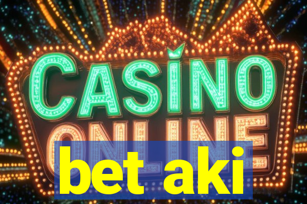 bet aki